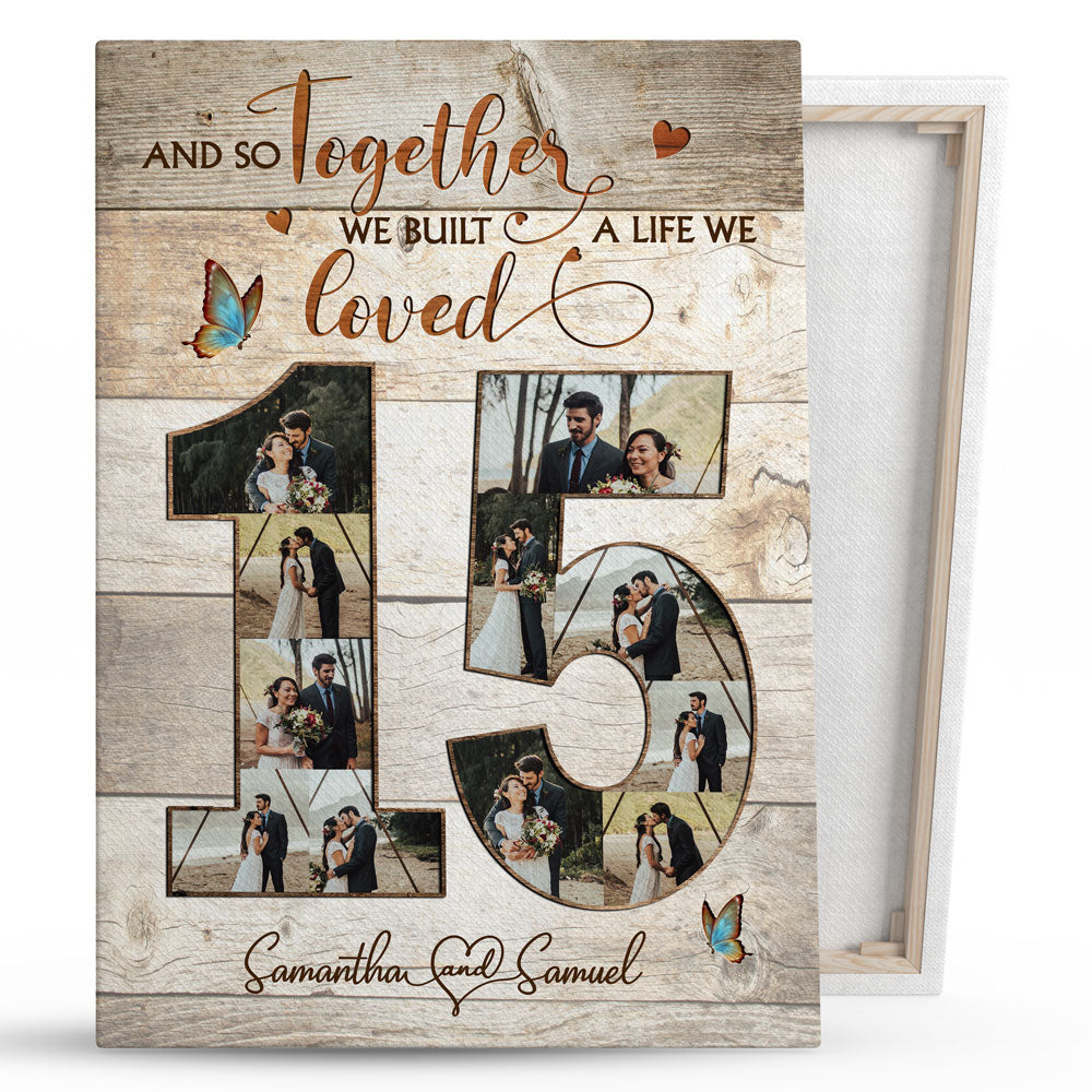 15 Year 15th Wedding Anniversary Built A Life Love Personalized Canvas-1254