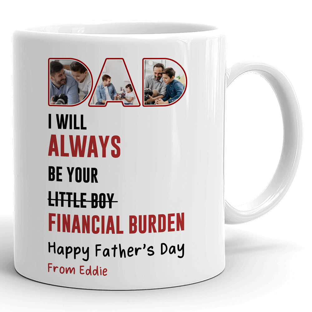 93403-Father's Day Son Financial Burnden Of Dad Red Personalized Image Mug H3
