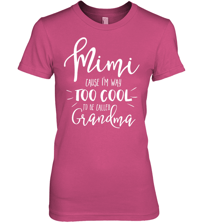 Mimi Too Cool To Be Called Grandma Shirt Gift For Grandma - Family