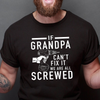 If Grandpa Can&#39;t Fix It We Are All Screwed Shirt Gift For Grandpa